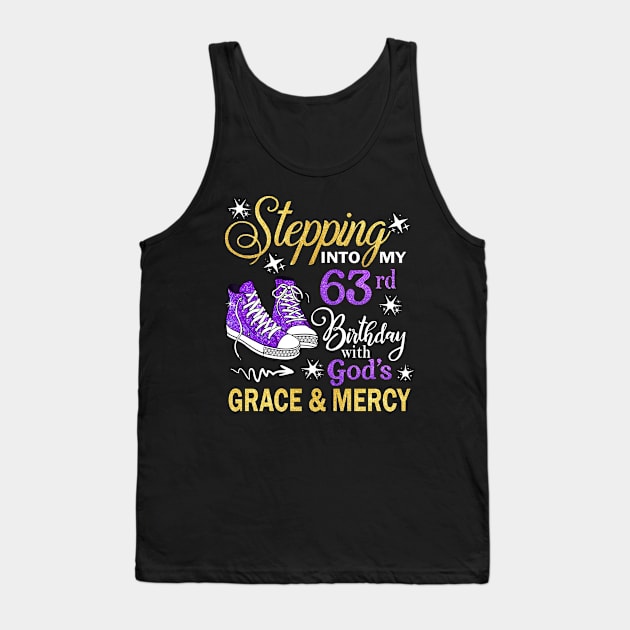 Stepping Into My 63rd Birthday With God's Grace & Mercy Bday Tank Top by MaxACarter